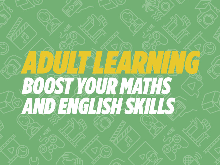 Adult Learning: Boost your Maths and English skills