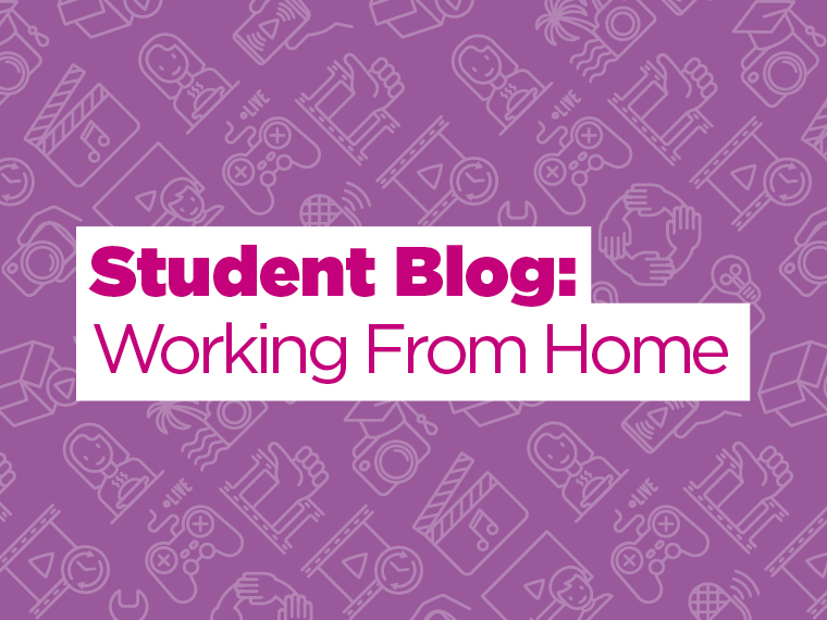Student Blog: Working From Home
