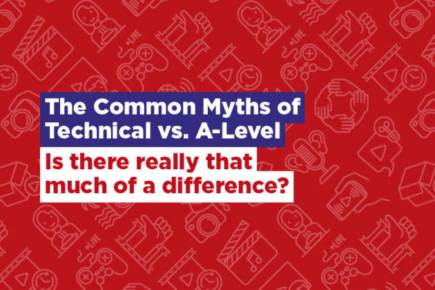 The Common Myths of Technical Courses vs. A-Level: Is there really that much of a difference?