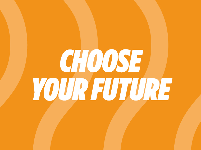 Choose Your Future