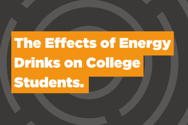 Blog: The Effects of Energy Drinks on College Students