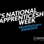 It's National Apprenticeship Week #BuildTheFuture #NAW2022 National Apprenticeship Week 7th February to 13th February 2022