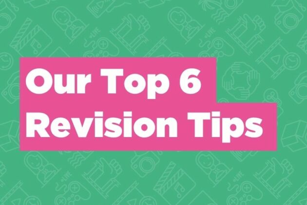 Our Top 6 Revision Tips
